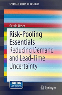 Risk-Pooling Essentials: Reducing Demand and Lead Time Uncertainty (SpringerBriefs in Business)