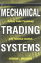 Mechanical Trading Systems: Pairing Trader Psychology with Technical Analysis