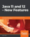 Java 11 and 12 – New Features: Learn about Project Amber and the latest developments in the Java language and platform