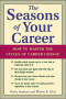 The Seasons of Your Career : How to Master the Cycles of Career Change