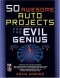 50 Awesome Auto Projects for the Evil Genius