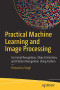 Practical Machine Learning and Image Processing: For Facial Recognition, Object Detection, and Pattern Recognition Using Python