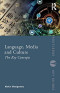 Language, Media and Culture (Routledge Key Guides)