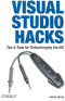 Visual Studio Hacks : Tips & Tools for Turbocharging the IDE