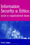 Information Security and Ethics: Social and Organizational Issues