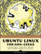 Ubuntu Linux for Non-Geeks: A Pain-Free, Project-Based, Get-Things-Done Guidebook