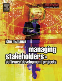 Managing Stakeholders in Software Development Projects (Computer Weekly Professional)