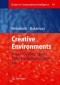 Creative Environments: Issues of Creativity Support for the Knowledge Civilization Age (Studies in Computational Intelligence)