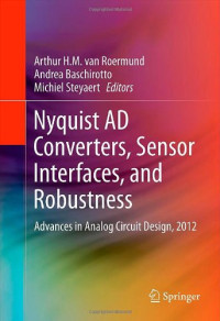 Nyquist AD Converters, Sensor Interfaces, and Robustness: Advances in Analog Circuit Design, 2012