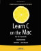 Learn C on the Mac: For OS X and iOS
