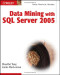 Data Mining with SQL Server 2005