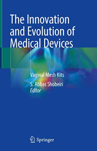 The Innovation and Evolution of Medical Devices: Vaginal Mesh Kits