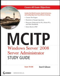 MCITP: Windows Server 2008 Server Administrator Study Guide: (Exam 70-646)
