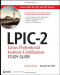 LPIC-2 Linux Professional Institute Certification Study Guide: Exams 201 and 202