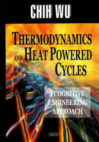 Thermodynamics And Heat Powered Cycles: A Cognitive Engineering Approach