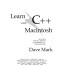Learn C++ on the Macintosh: Includes Special Version of Symantec C++ for Macintosh/Book and Disk