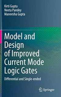 Model and Design of Improved Current Mode Logic Gates: Differential and Single-ended
