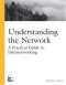 Understanding the Network: A Practical Guide to Internetworking
