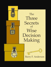 The Three Secrets of Wise Decision Making