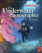 The Underwater Photographer, Third Edition: Digital and Traditional Techniques
