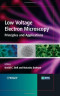 Low Voltage Electron Microscopy: Principles and Applications (RMS - Royal Microscopical Society)