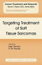 Targeting Treatment of Soft Tissue Sarcomas (Cancer Treatment and Research)