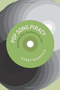 Pop Song Piracy: Disobedient Music Distribution since 1929