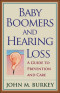Baby Boomers and Hearing Loss: A Guide to Prevention and Care