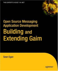 Open Source Messaging Application Development: Building and Extending Gaim (Expert's Voice in Open Source)