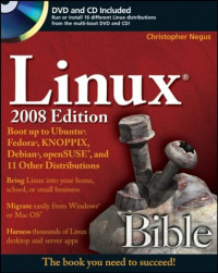 Linux Bible, 2008 Edition: Boot up to Ubuntu, Fedora, KNOPPIX, Debian, openSUSE, and 11 Other Distributions