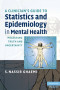 A Clinician's Guide to Statistics and Epidemiology in Mental Health: Measuring Truth and Uncertainty