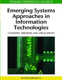 Emerging Systems Approaches in Information Technologies: Concepts, Theories and Applications