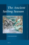 The Ancient Sailing Season (Mnemosyne Supplements History and Archaeology of Classical Antiquity) (Latin Edition)