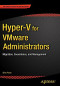 Hyper-V for VMware Administrators: Migration, Coexistence, and Management