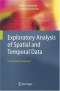 Exploratory Analysis of Spatial and Temporal Data: A Systematic Approach