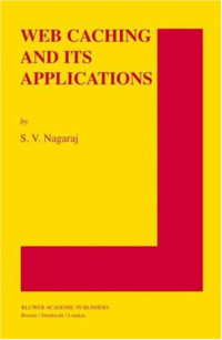 Web Caching and Its Applications (The Springer International Series in Engineering and Computer Science)