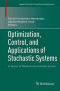 Optimization, Control, and Applications of Stochastic Systems: In Honor of Onésimo Hernández-Lerma (Systems &amp; Control: Foundations &amp; Applications)