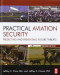 Practical Aviation Security, Second Edition: Predicting and Preventing Future Threats (Butterworth-Heinemann Homeland Security)