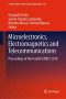 Microelectronics, Electromagnetics and Telecommunications: Proceedings of the Fourth ICMEET 2018 (Lecture Notes in Electrical Engineering)