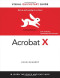 Adobe Acrobat X for Windows and Macintosh: Visual QuickStart Guide