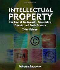 Intellectual Property: The Law of Trademarks, Copyrights, Patents, and Trade Secrets for the Paralegal