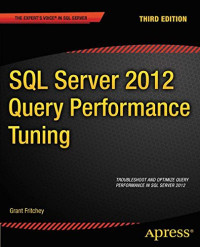 SQL Server 2012 Query Performance Tuning (Expert's Voice in SQL Server)