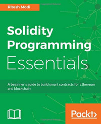 Solidity Programming Essentials: A beginner's guide to build smart contracts for Ethereum and blockchain