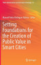 Setting Foundations for the Creation of Public Value in Smart Cities (Public Administration and Information Technology)