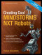 Creating Cool MINDSTORMS NXT Robots (Technology in Action)