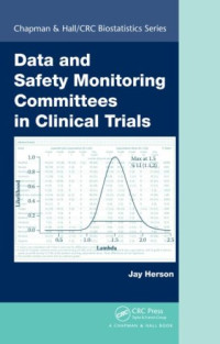Data and Safety Monitoring Committees in Clinical Trials (Chapman & Hall/Crc Biostatistics)