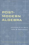 Post-Modern Algebra (Pure and Applied Mathematics: A Wiley Series of Texts, Monographs and Tracts)