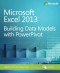 Microsoft Excel 2013: Building Data Models with PowerPivot