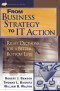 From Business Strategy to IT Action : Right Decisions for a Better Bottom Line