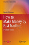 How to Make Money by Fast Trading: A Guide to Success (Perspectives in Business Culture)